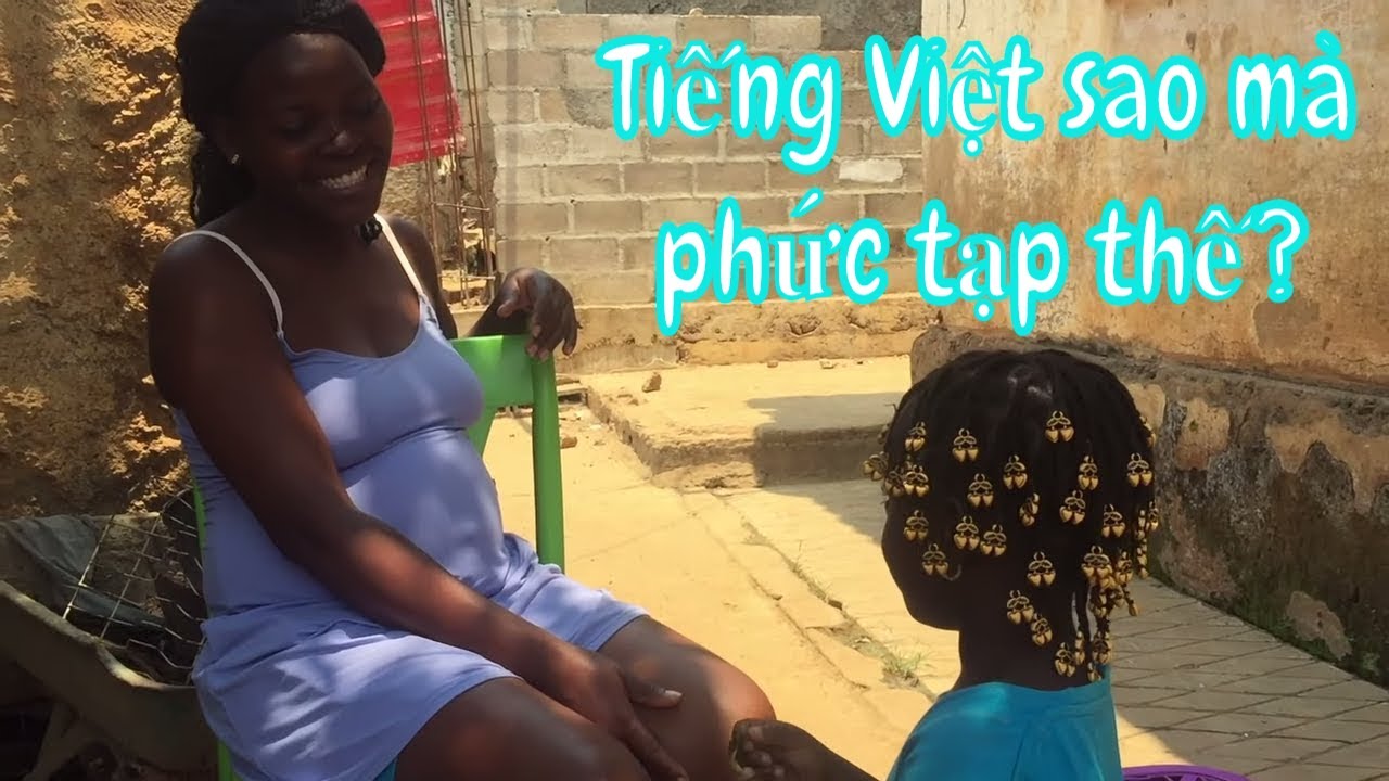 Dậy tiếng Việt cho cô bé Châu Phi đáng yêu (-0001)