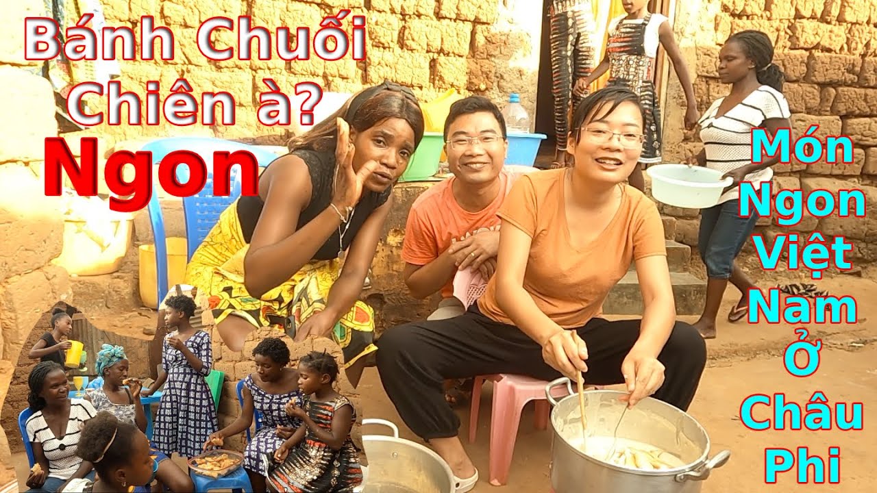Người châu Phi lần đầu tiên ăn bánh chuối chiên Việt Nam (2022)